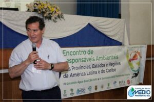 6º Encontro de Responsáveis Ambientais das Províncias, Estados e Regiões da América Latina e do Caribe - IV Simpósio Água Boa CBH-MPS