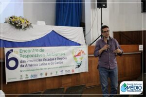 6º Encontro de Responsáveis Ambientais das Províncias, Estados e Regiões da América Latina e do Caribe - IV Simpósio Água Boa CBH-MPS